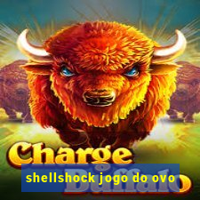 shellshock jogo do ovo